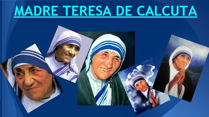 MADRE TERESA DE CALCUTA 