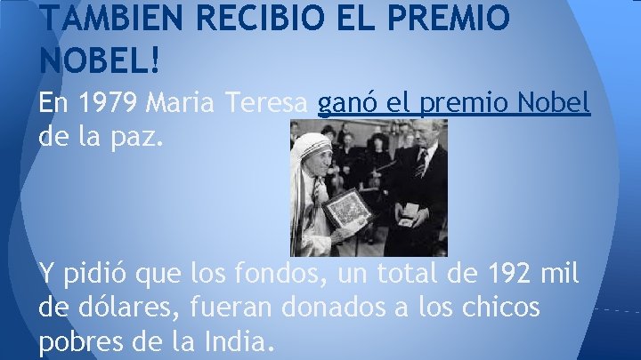 TAMBIEN RECIBIO EL PREMIO NOBEL! En 1979 Maria Teresa ganó el premio Nobel de