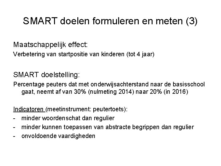 SMART doelen formuleren en meten (3) Maatschappelijk effect: Verbetering van startpositie van kinderen (tot