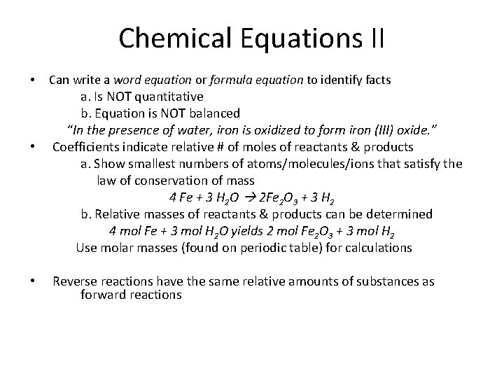 Chemical Equations II • • • Can write a word equation or formula equation