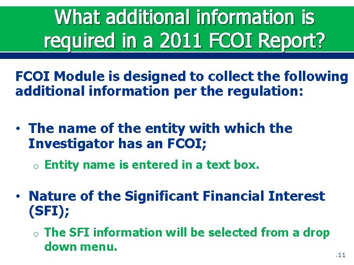 What additional information is required in a 2011 FCOI Report? FCOI Module is designed