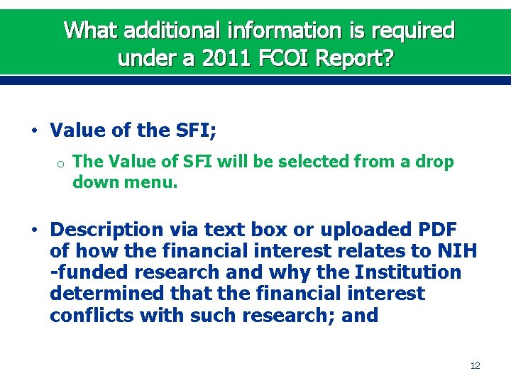 What additional information is required under a 2011 FCOI Report? • Value of the