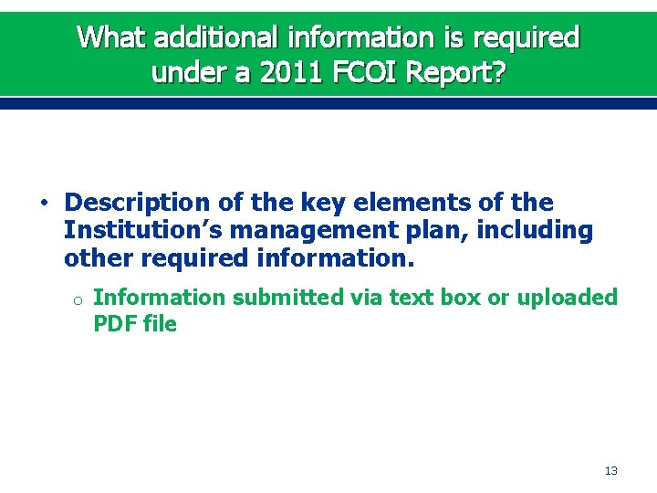 What additional information is required under a 2011 FCOI Report? • Description of the