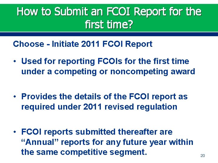How to Submit an FCOI Report for the first time? Choose - Initiate 2011