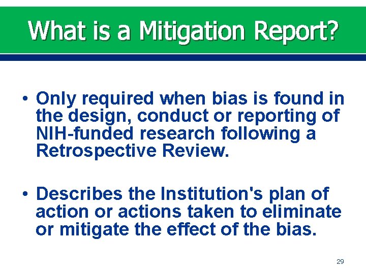 What is a Mitigation Report? • Only required when bias is found in the
