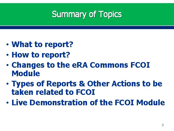Summary of Topics • What to report? • How to report? • Changes to