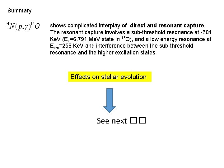 Summary: shows complicated interplay of direct and resonant capture. The resonant capture involves a