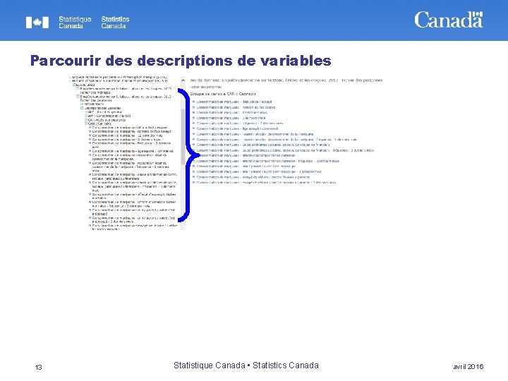 Parcourir descriptions de variables 13 Statistique Canada • Statistics Canada avril 2016 