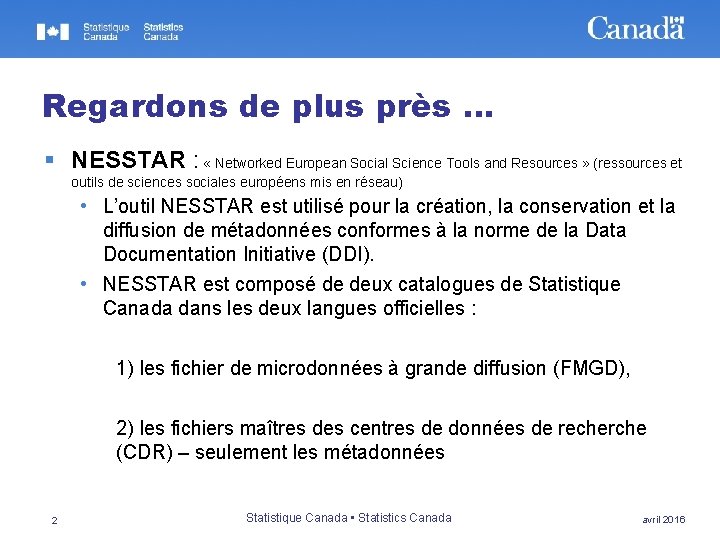 Regardons de plus près … § NESSTAR : « Networked European Social Science Tools