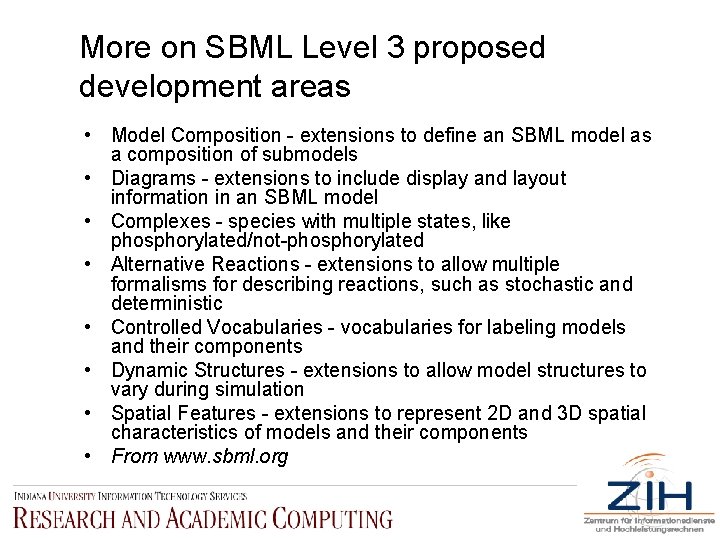 More on SBML Level 3 proposed development areas • Model Composition - extensions to
