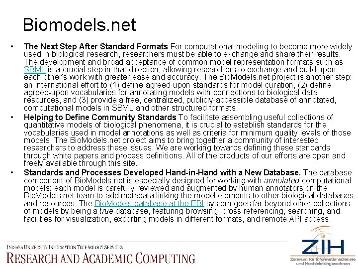 Biomodels. net • • • The Next Step After Standard Formats For computational modeling