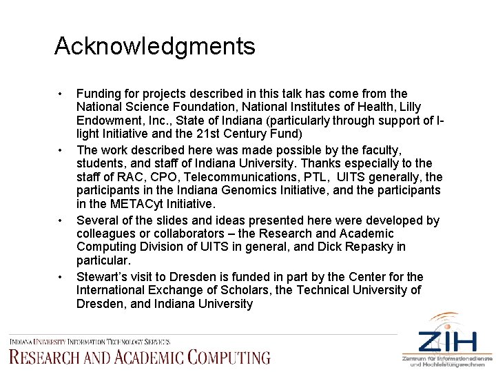 Acknowledgments • • Funding for projects described in this talk has come from the