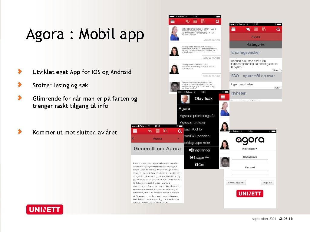 Agora : Mobil app Utviklet eget App for IOS og Android Støtter lesing og