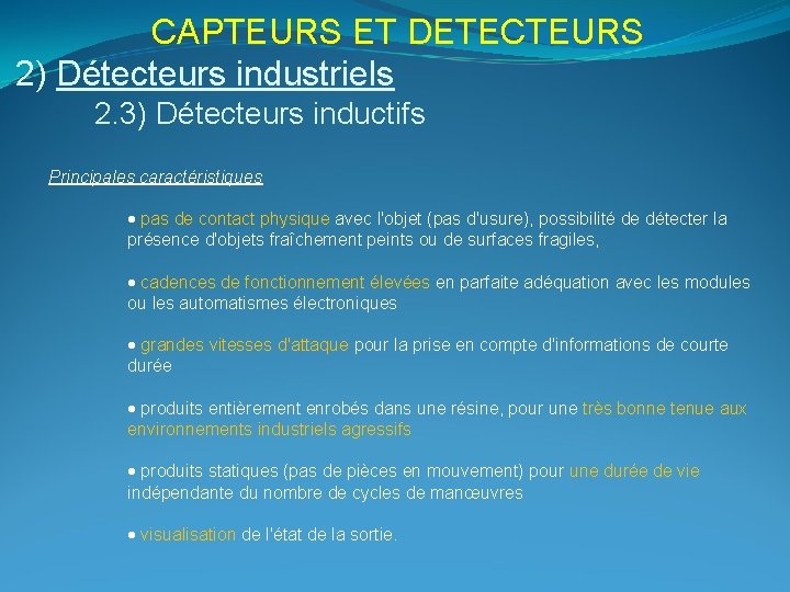 CAPTEURS ET DETECTEURS 2) Détecteurs industriels 2. 3) Détecteurs inductifs Principales caractéristiques · pas