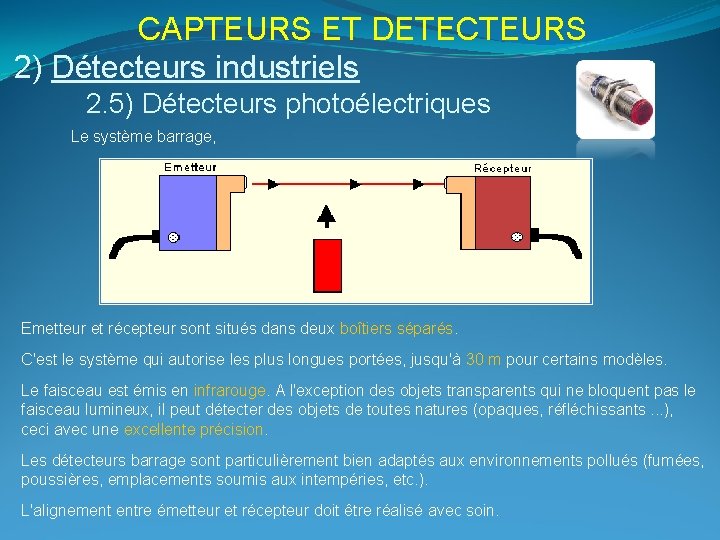 CAPTEURS ET DETECTEURS 2) Détecteurs industriels 2. 5) Détecteurs photoélectriques Le système barrage, Emetteur