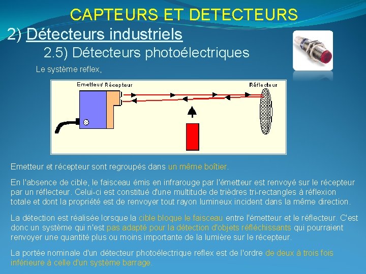 CAPTEURS ET DETECTEURS 2) Détecteurs industriels 2. 5) Détecteurs photoélectriques Le système reflex, Emetteur