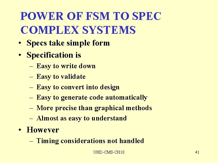 POWER OF FSM TO SPEC COMPLEX SYSTEMS • Specs take simple form • Specification