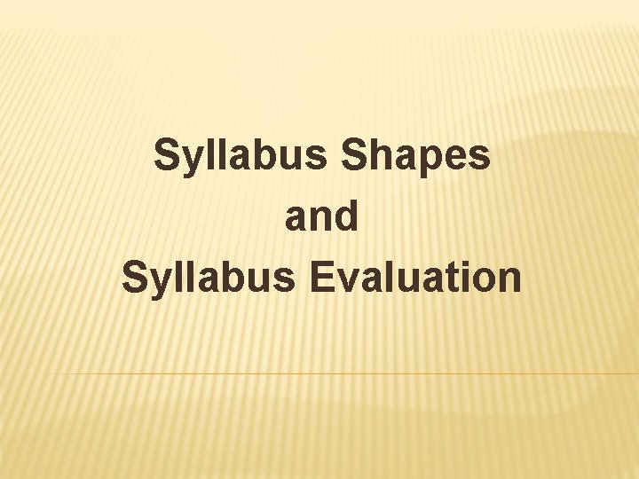 Syllabus Shapes and Syllabus Evaluation 