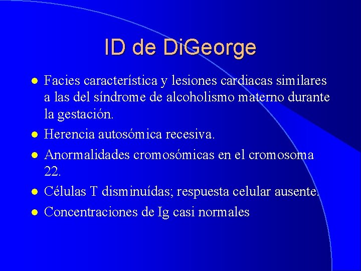 ID de Di. George l l l Facies característica y lesiones cardiacas similares a