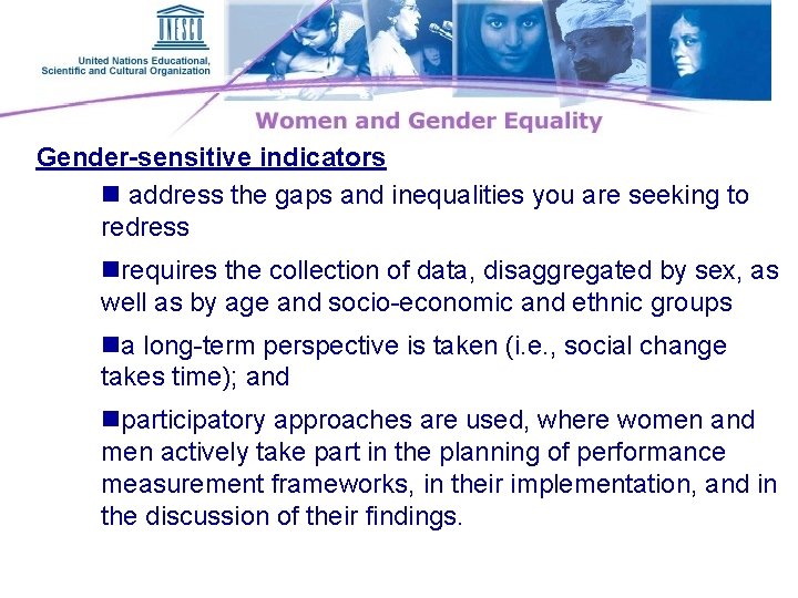 Gender-sensitive indicators n address the gaps and inequalities you are seeking to redress nrequires