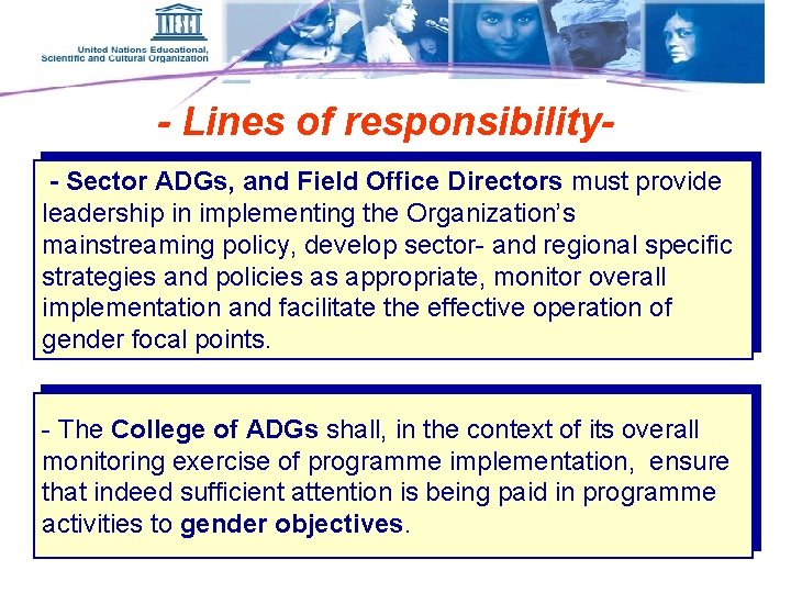 - Lines of responsibility- Sector ADGs, and Field Office Directors must provide leadership in