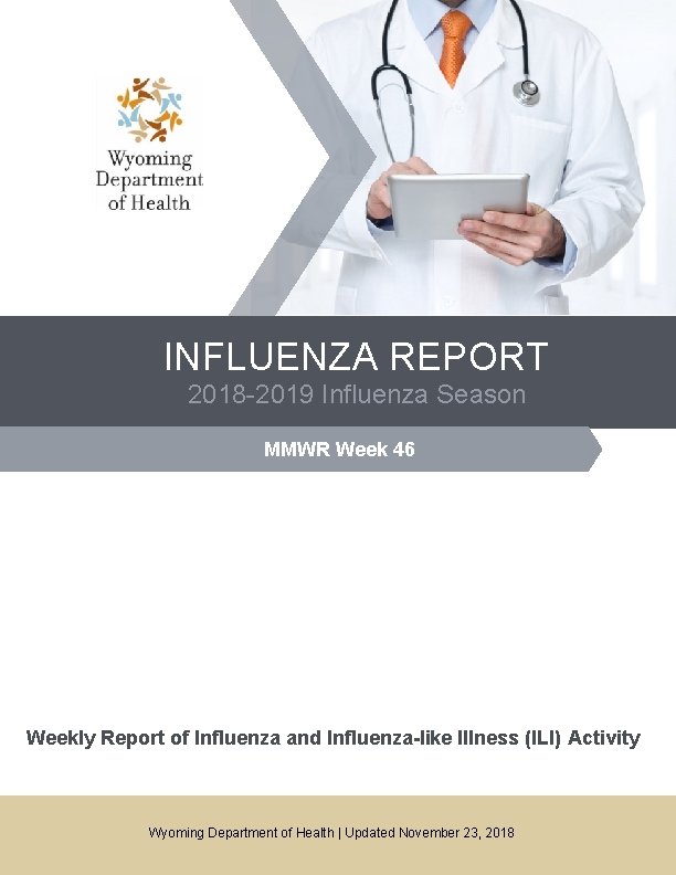 INFLUENZA REPORT 2018 -2019 Influenza Season MMWR Week 46 Weekly Report of Influenza and