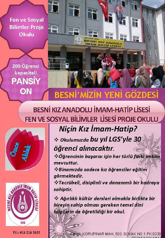 Fen ve Sosyal Bilimler Proje Okulu 200 Öğrenci kapasiteli PANSİY ON MODERN, PANSİYONLU BİNASI