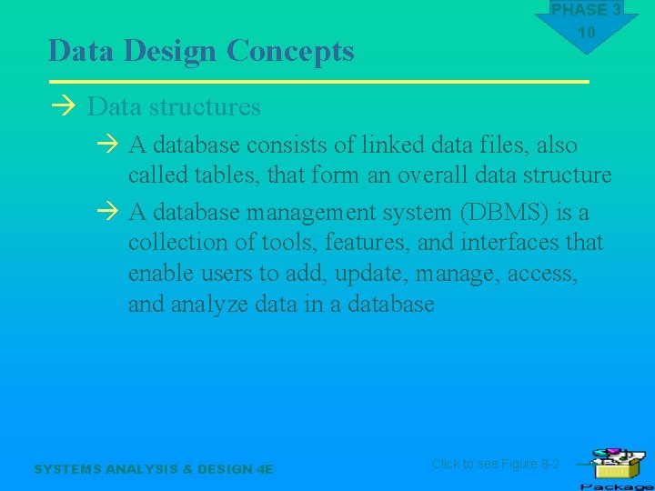 Data Design Concepts PHASE 3 10 à Data structures à A database consists of