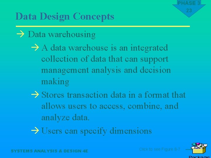 Data Design Concepts PHASE 3 23 à Data warehousing à A data warehouse is