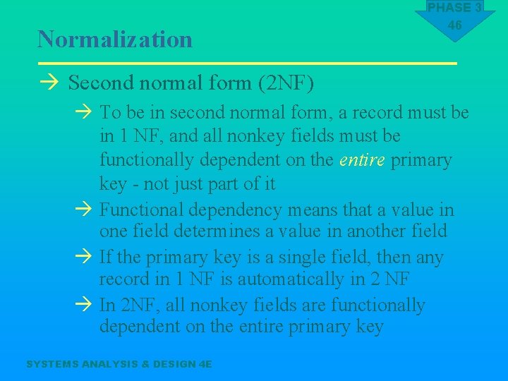 Normalization PHASE 3 46 à Second normal form (2 NF) à To be in