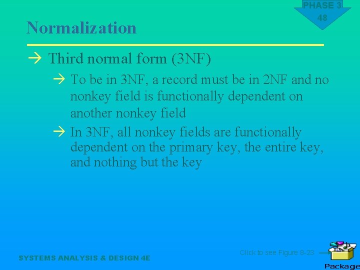 Normalization PHASE 3 48 à Third normal form (3 NF) à To be in