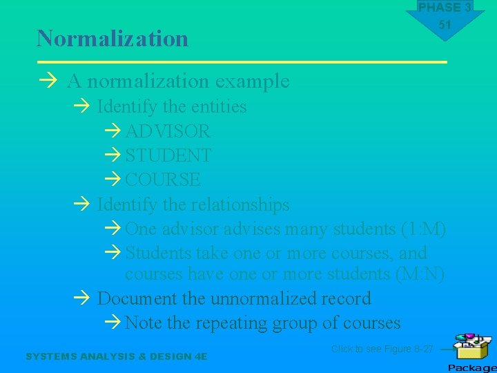 Normalization PHASE 3 51 à A normalization example à Identify the entities à ADVISOR