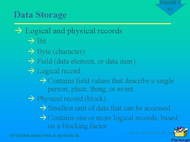 Data Storage PHASE 3 61 à Logical and physical records à Bit à Byte