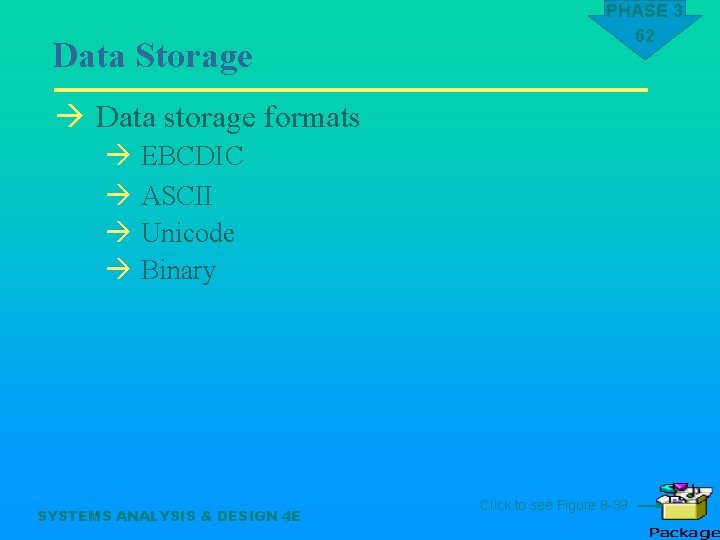 Data Storage PHASE 3 62 à Data storage formats à EBCDIC à ASCII à