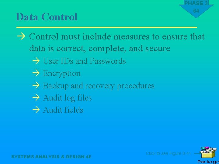 PHASE 3 64 Data Control à Control must include measures to ensure that data