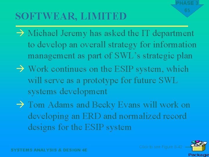 SOFTWEAR, LIMITED PHASE 3 65 à Michael Jeremy has asked the IT department to