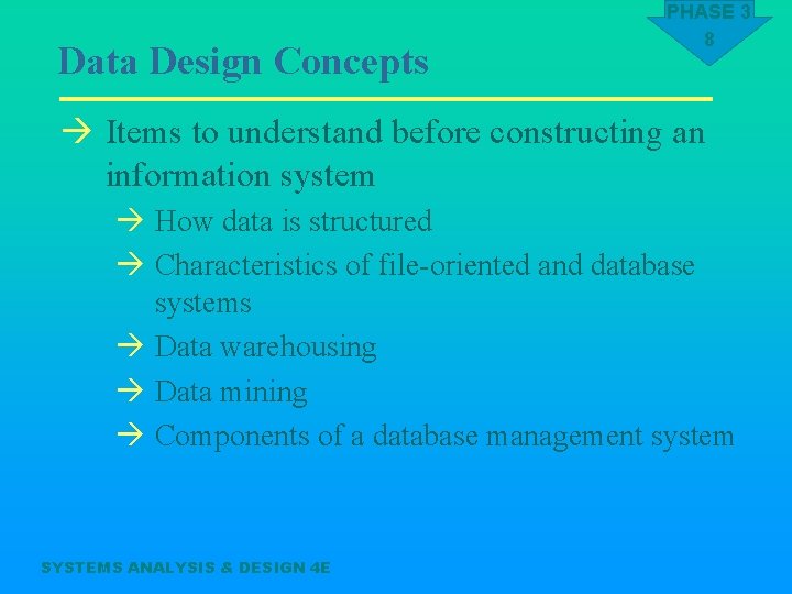 Data Design Concepts PHASE 3 8 à Items to understand before constructing an information