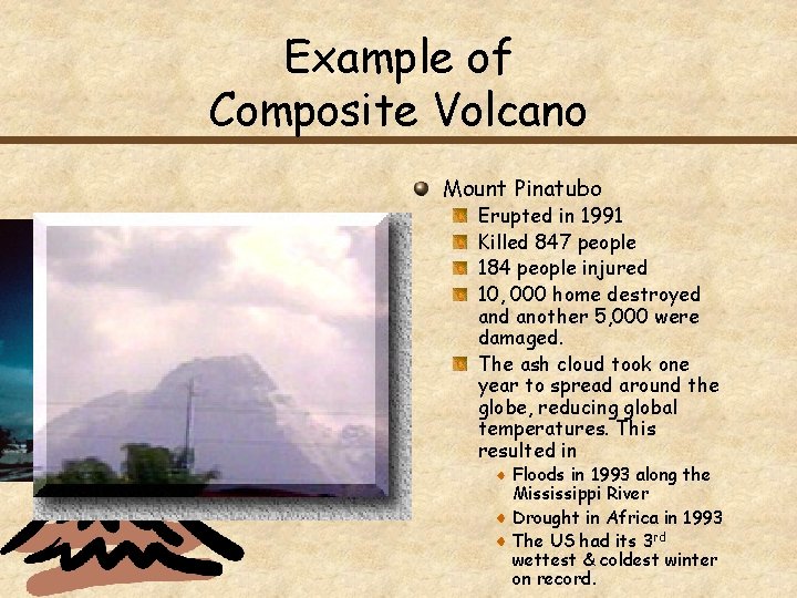 Example of Composite Volcano Mount Pinatubo Erupted in 1991 Killed 847 people 184 people