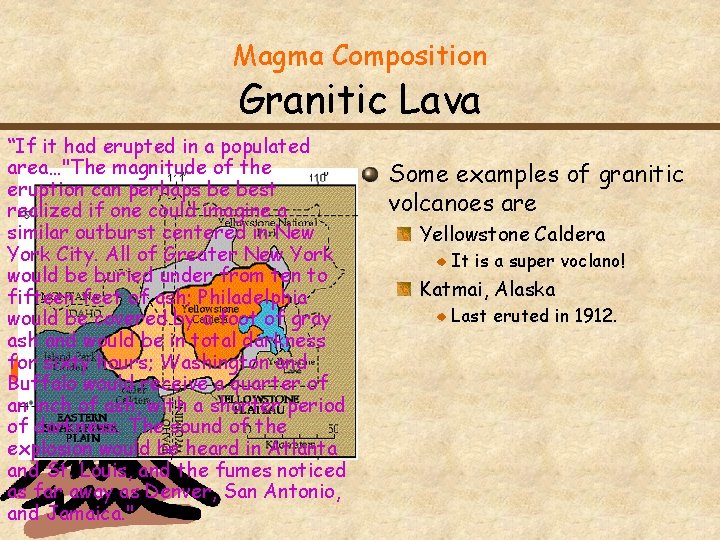 Magma Composition Granitic Lava “If it had erupted in a populated area…"The magnitude of