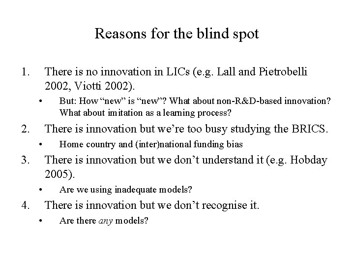 Reasons for the blind spot 1. There is no innovation in LICs (e. g.
