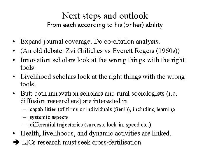 Next steps and outlook From each according to his (or her) ability • Expand