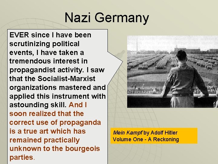 Nazi Germany EVER since I have been scrutinizing political events, I have taken a