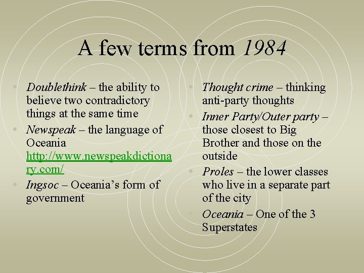 A few terms from 1984 • Doublethink – the ability to believe two contradictory