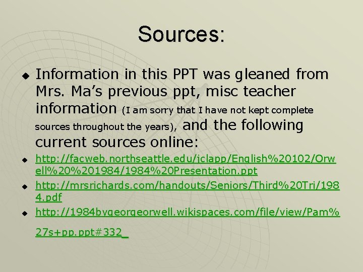 Sources: u u Information in this PPT was gleaned from Mrs. Ma’s previous ppt,