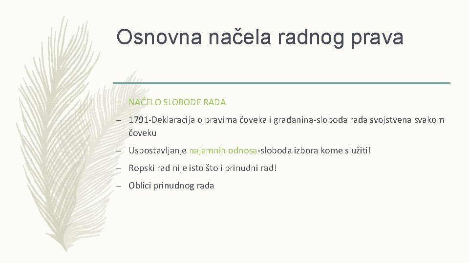 Osnovna načela radnog prava – NAČELO SLOBODE RADA – 1791 -Deklaracija o pravima čoveka