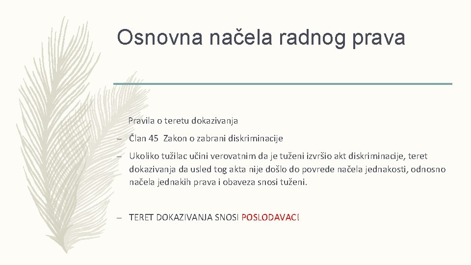 Osnovna načela radnog prava Pravila o teretu dokazivanja – Član 45 Zakon o zabrani