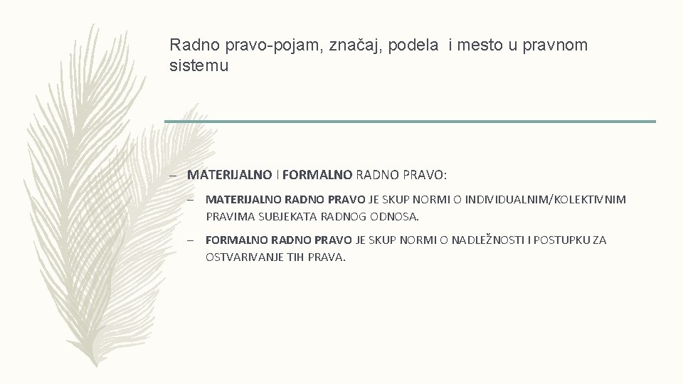Radno pravo-pojam, značaj, podela i mesto u pravnom sistemu – MATERIJALNO I FORMALNO RADNO