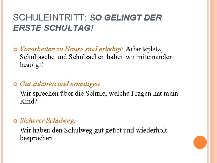 SCHULEINTRITT: SO GELINGT DER ERSTE SCHULTAG! Vorarbeiten zu Hause sind erledigt: Arbeitsplatz, Schultasche und