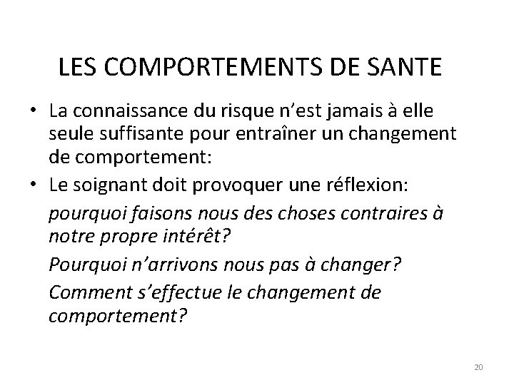 LES COMPORTEMENTS DE SANTE • La connaissance du risque n’est jamais à elle seule