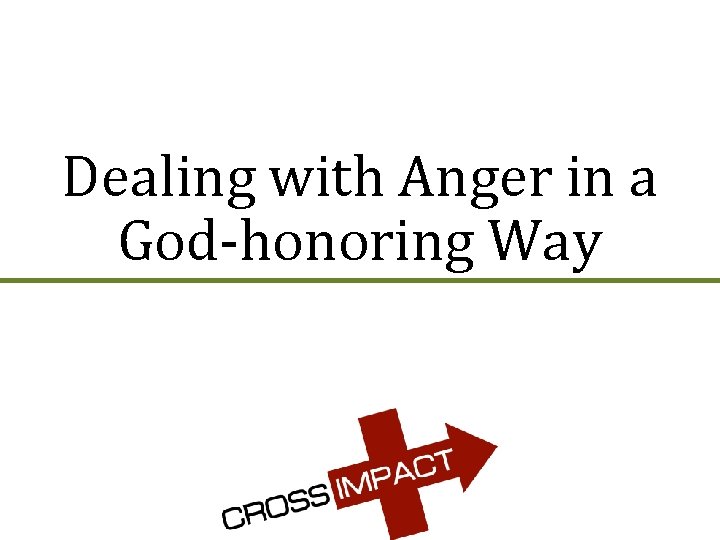 Dealing with Anger in a God-honoring Way 